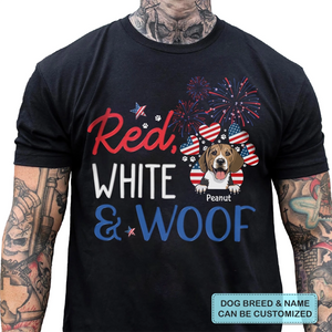 Personalized Custom T-Shirt - 4th Of July, Father's Day, Birthday Gift For Dad, Grandpa, Dog Dad, Dog Lover - Red White And Woof