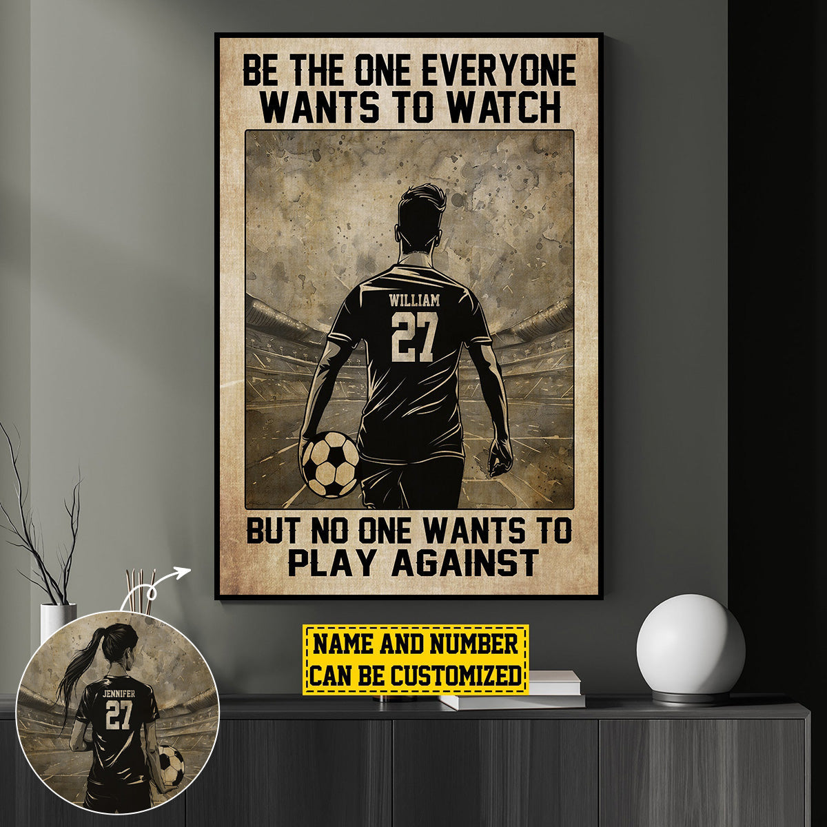 Be The One Everyone Wants To Watch Personalized Motivational Soccer Poster-Gift For Soccer Lovers