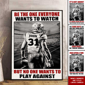 Be The One Every One Wants To Watch -  Personalized Poster - Gift For American  Football Lover