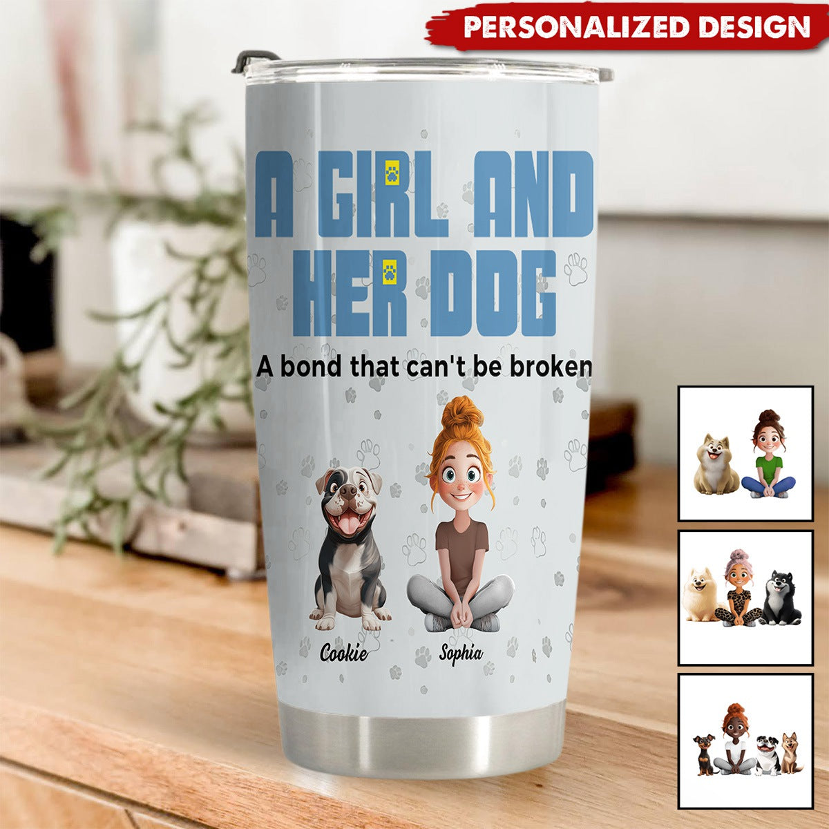 A Girl & Her Dogs Has Unbreakable Bond - Personalized Tumbler Cup