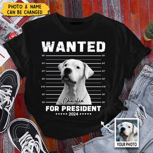 Wanted President Personalized Dog Cat Photo Shirt