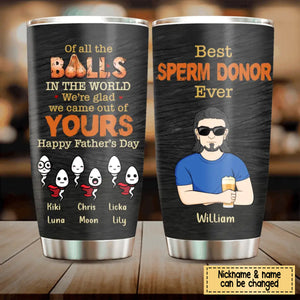 Personalized Tumbler For Dad Men From Children In Your Balls Funny Naughty  Sperm Jokes Gag Custom Na…See more Personalized Tumbler For Dad Men From