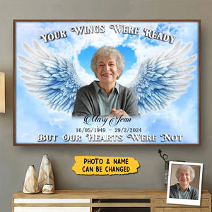 Custom Photo Your Wings Were Ready But Out Hearts Were Not - Memorial Personalized Poster