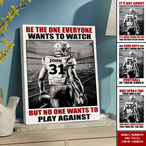 Be The One Every One Wants To Watch -  Personalized Poster - Gift For American  Football Lover