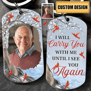 Carry You With Me - Personalized Memorial Stainless Steel Keychain, Sympathy Gift For Family Members