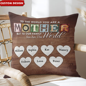 Mother/Grandma You Are The World Personalized Pillow - Gift For Mom, Grandma