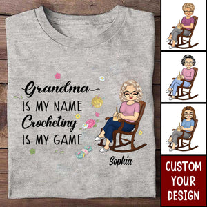 Crocheting Is My Game - Gift For Grandma And Mother - Personalized Shirt