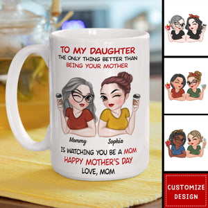 To My Daughter Happy Mother Day - Personalized Custom Coffee Mug