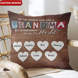 Mother/Grandma You Are The World Personalized Pillow - Gift For Mom, Grandma