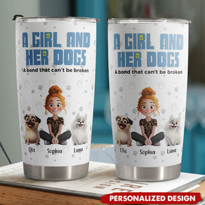 A Girl & Her Dogs Has Unbreakable Bond - Personalized Tumbler Cup