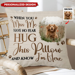 When You Miss Me Have No Fear-Personalized Pillow-Gift For Family And Friends