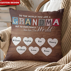 Mother/Grandma You Are The World Personalized Pillow - Gift For Mom, Grandma