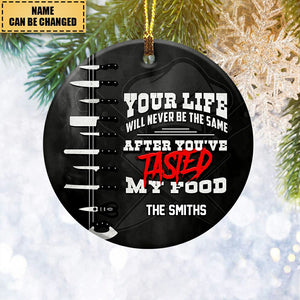 Personalized Chef Funny Christmas Ornament-Your Life Will Never Be The Same