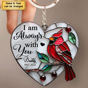 I Am Aways With You - Personalized Memorial Acrylic Keychain