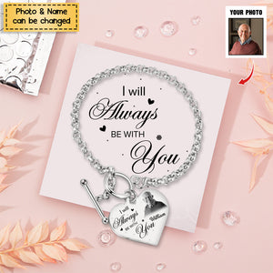 I Will Always Be With You - Memorial Personalized Bracelet