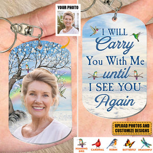 I Will Carry You With Me Forever - Personalized Photo Keychain